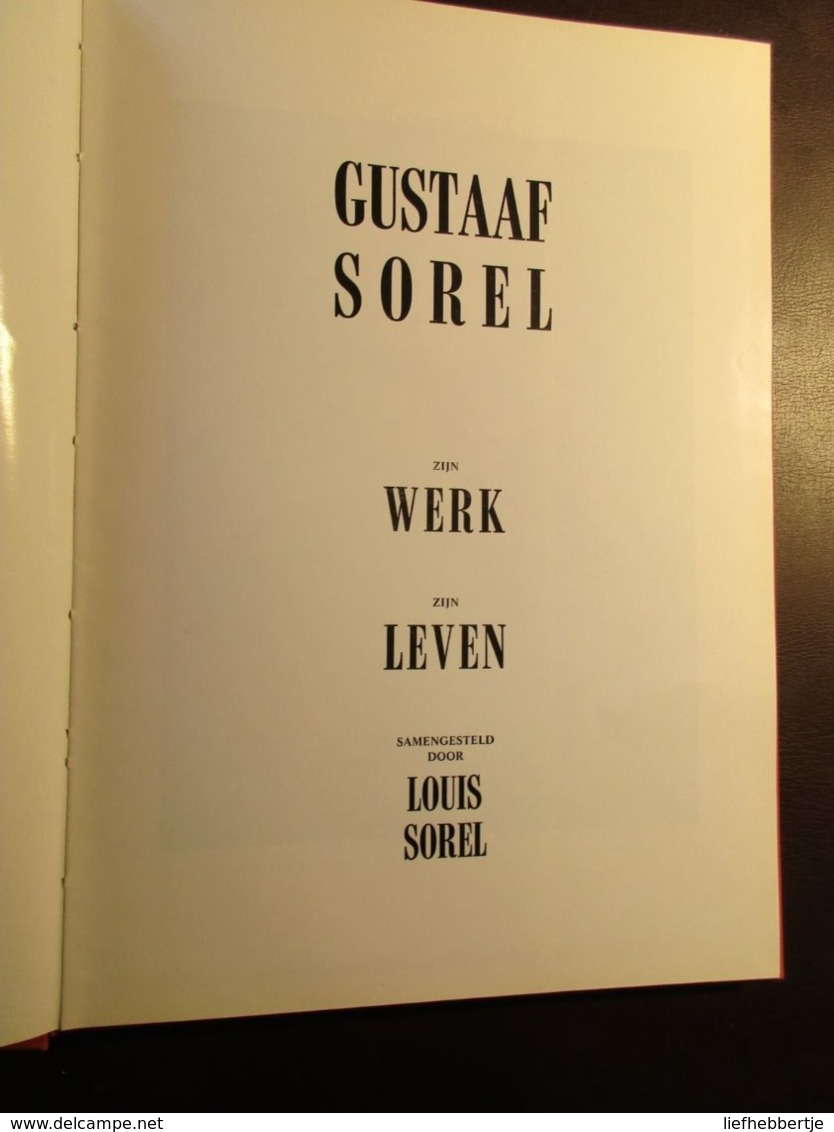 Gustaaf Morel  -  Zijn Werk, Zijn Leven -   Door Louis Sorel  -  Oostende  - Schilder - History