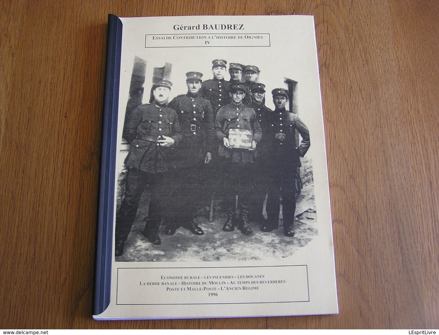 ESSAI DE CONTRIBUTIONS HISTOIRE D' OIGNIES 4 Baudrez Régionalisme Poste Réverbères Douaniers Douanes Régime Moulin - Belgique