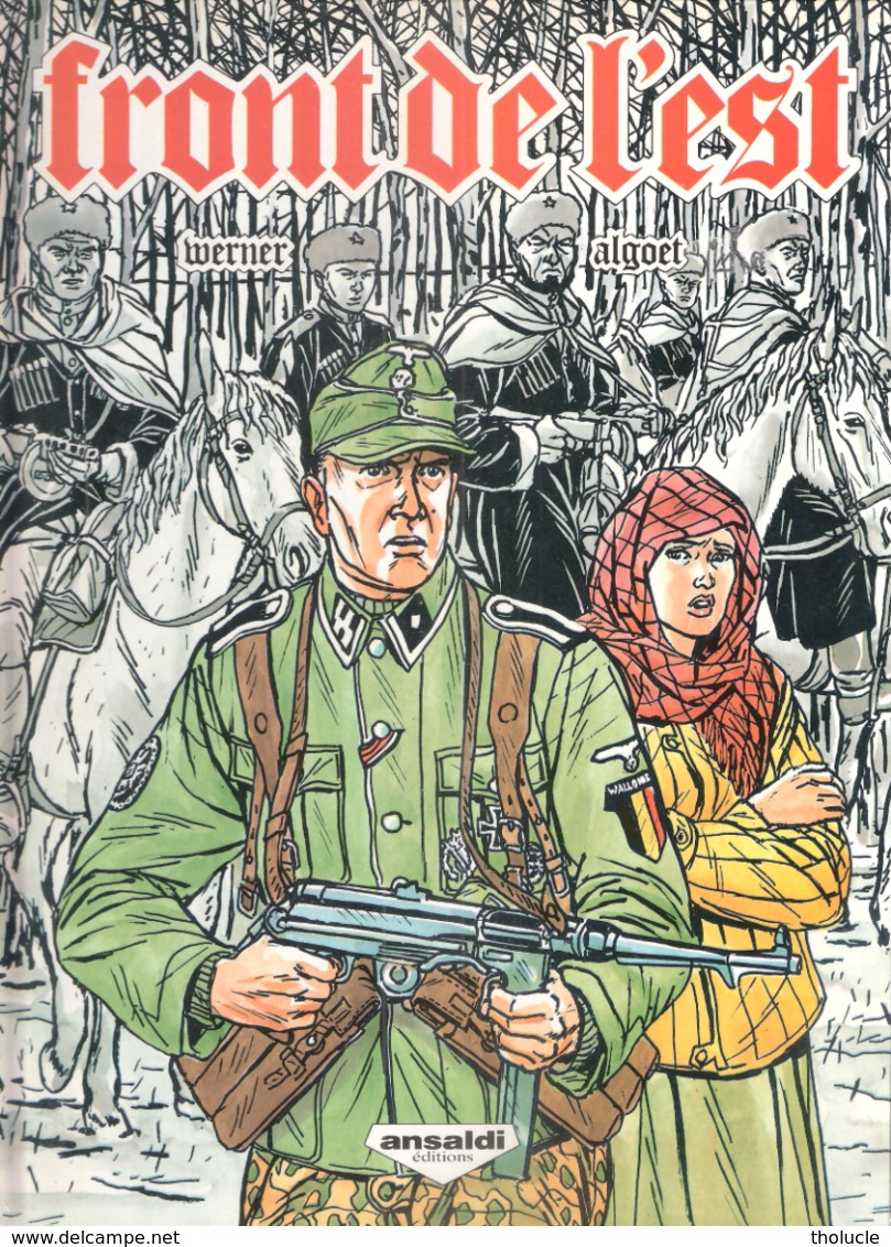 BD-Militaria-Front De L'Est-Russie-Ukraine 1943-Guerre-Légion Wallonie-Degrelle-REX-Werner-Algoet-Edit.Ansaldi.1988-rare - Originalausgaben - Franz. Sprache