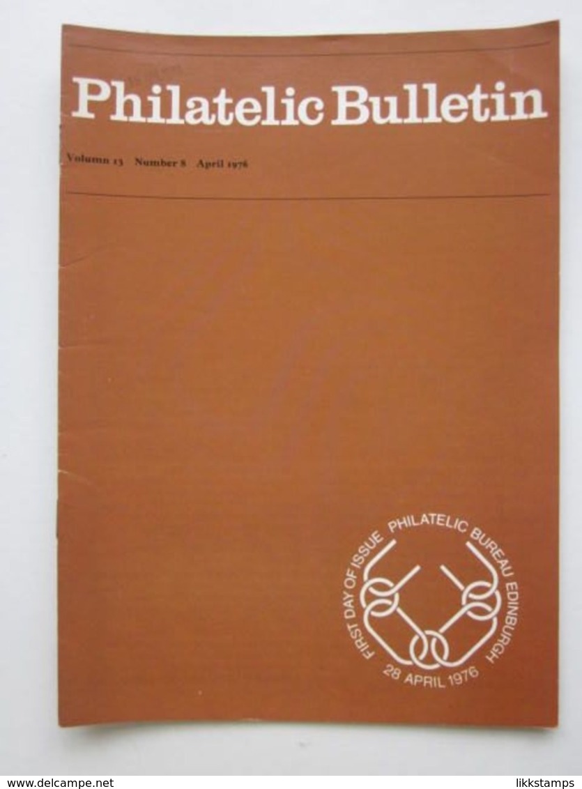 THE PHILATELIC BULLETIN APRIL 1976 VOLUME NUMBER 13 ISSUE No. 8, ONE COPY ONLY. #L0239 - English (from 1941)