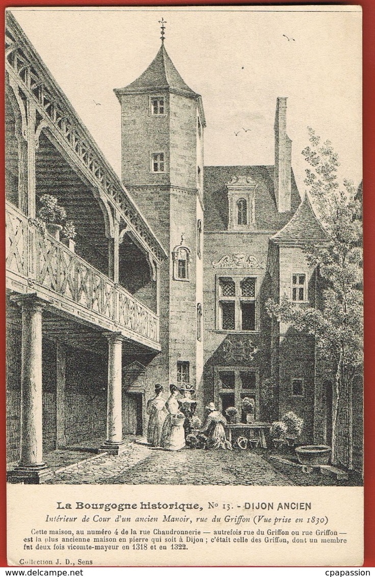 21-La Bourgogne Historique- N° 13- DIJON ANCIEN- Intérieur De Cour D'un Ancien Manoir,Rue Du Griffon   Scans Recto Verso - Dijon