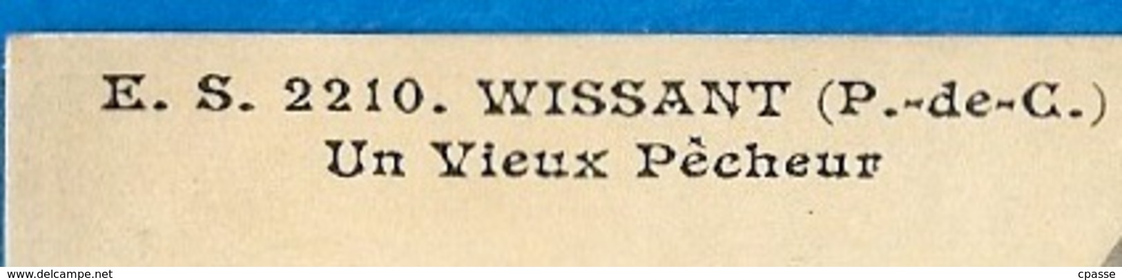 CPA 62 WISSANT (petit Pli) UN VIEUX PÊCHEUR ° Stévenard édit. E.S. 2210 - Wissant