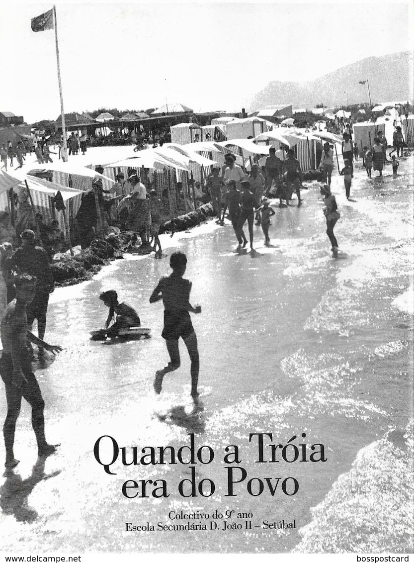 Tróia - Quando Tróia Era Do Povo. Setúbal. - Autres & Non Classés