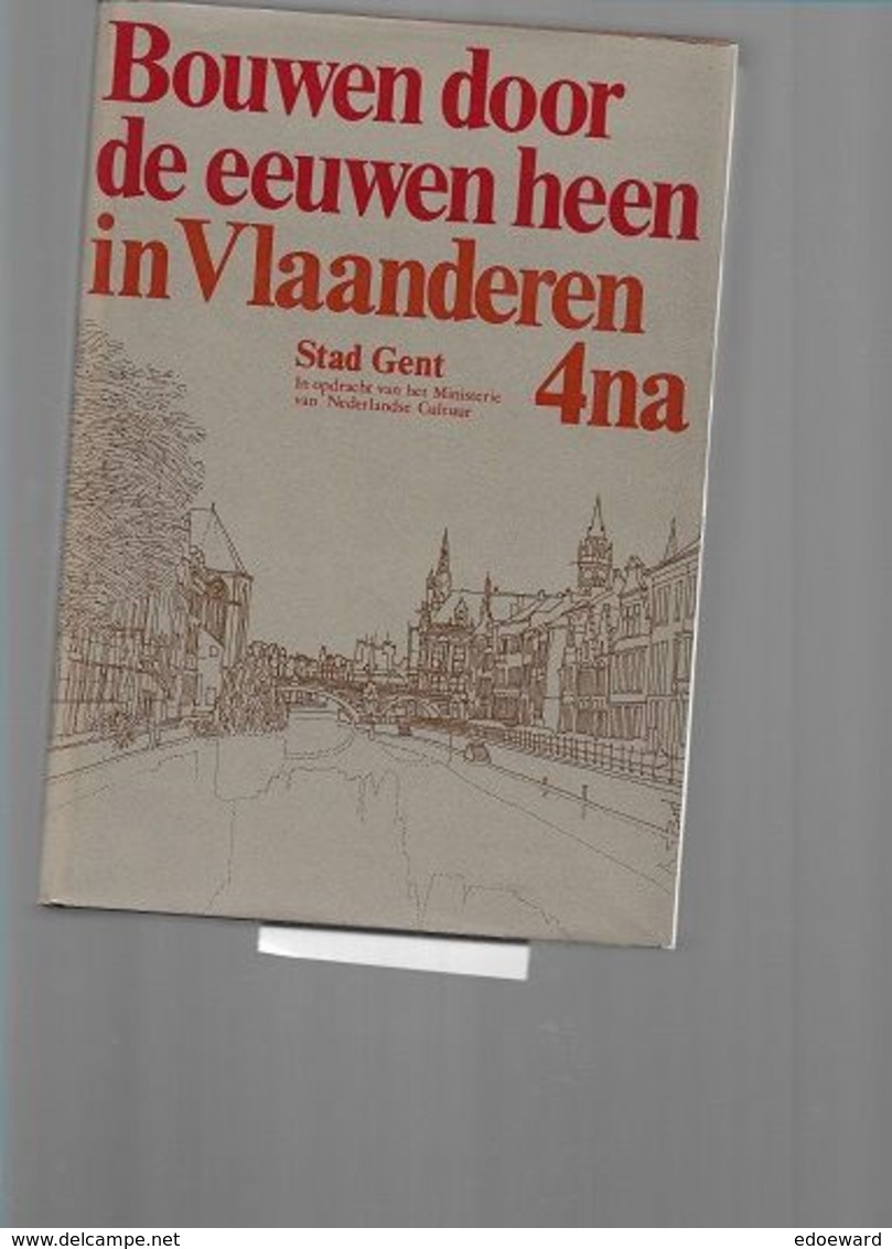 BOUWEN DOOR DE EEUWEN HEEN   4NA   STAD GENT - History