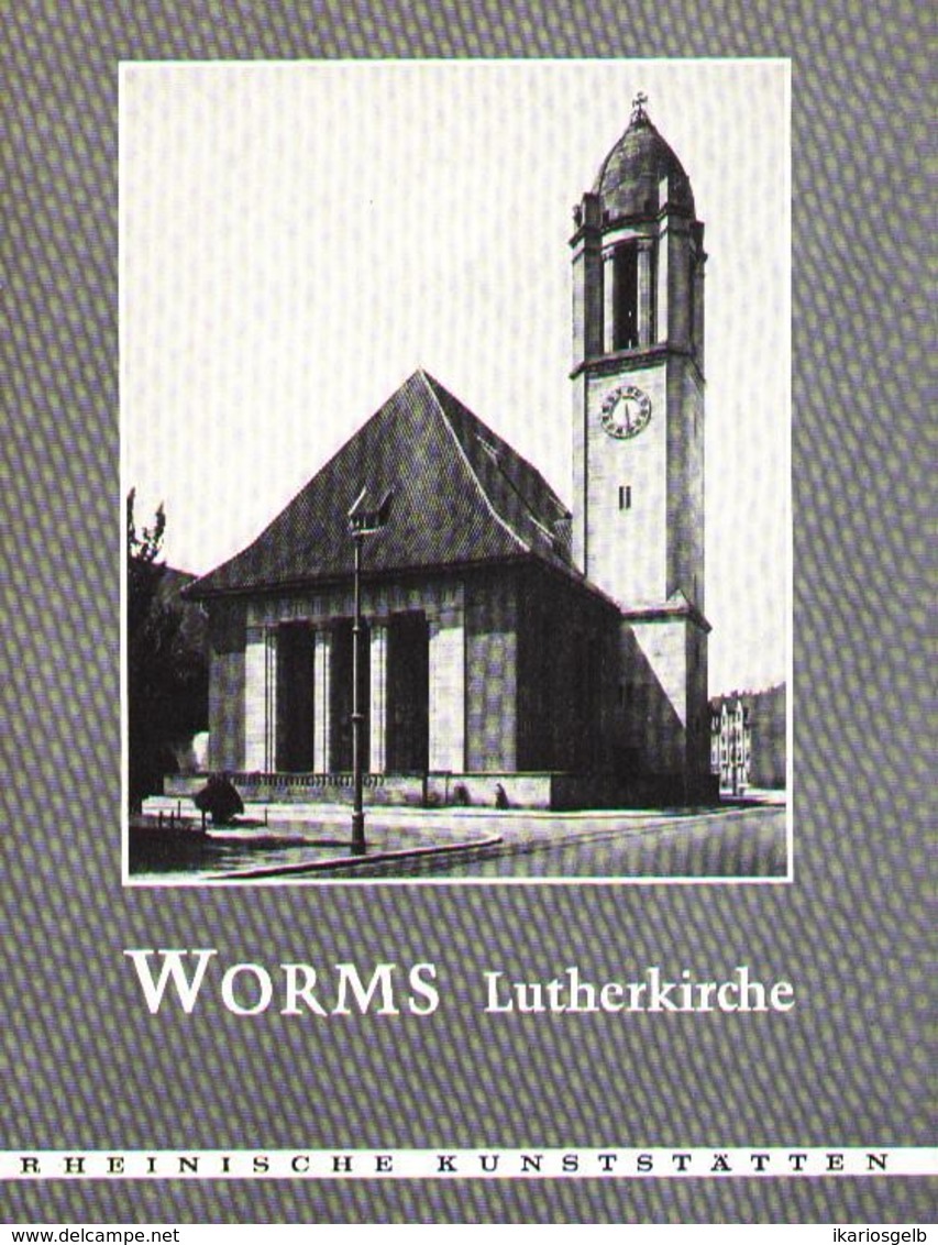 WORMS Rhein 1971 " Lutherkirche " Heimatbuch Reihe: Rheinische Kunststätten - Verein Für Denkmalpflege - Architecture