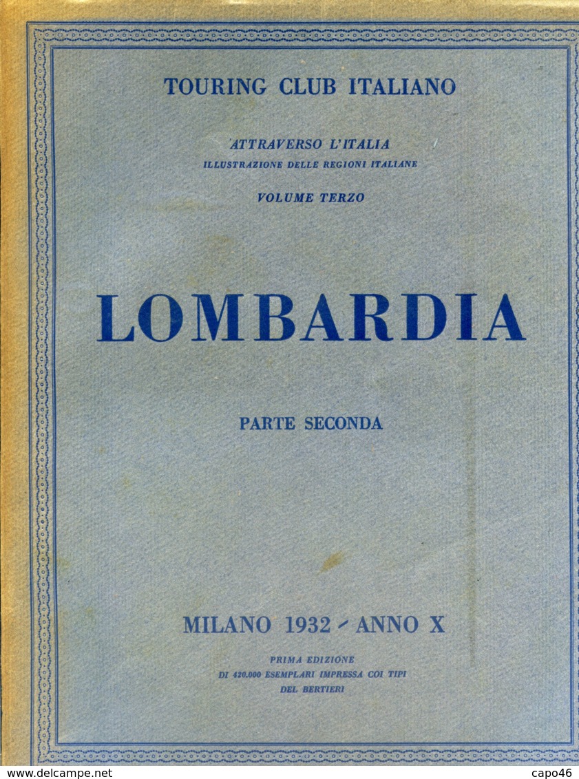 V 03 - ATTRAVERSO L'ITALIA - VOL. 3° LOMBARDIA PARTE 2° - 1932 - Tourisme, Voyages