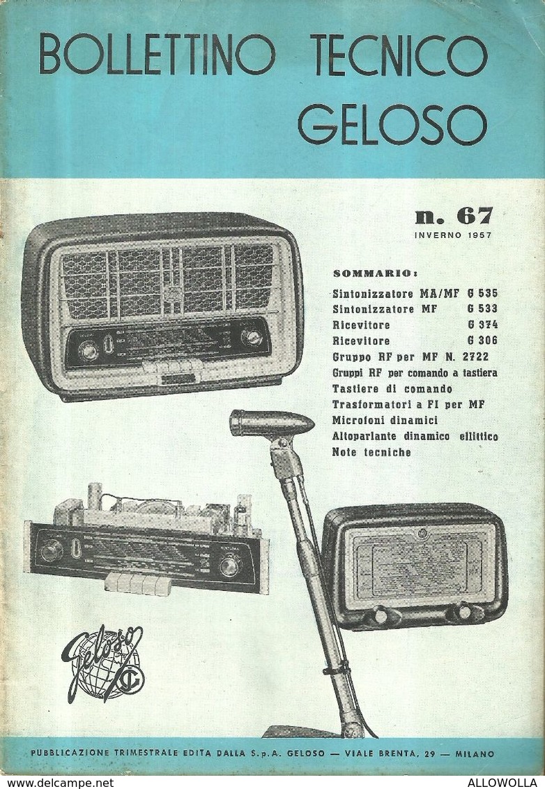 8368" BOLLETTINO TECNICO GELOSO N° 67-INVERNO 1957 "40 PAGINE + COPERTINE-ED.ORIGINALE GELOSO S.p.A.-MILANO - Literatuur & Schema's