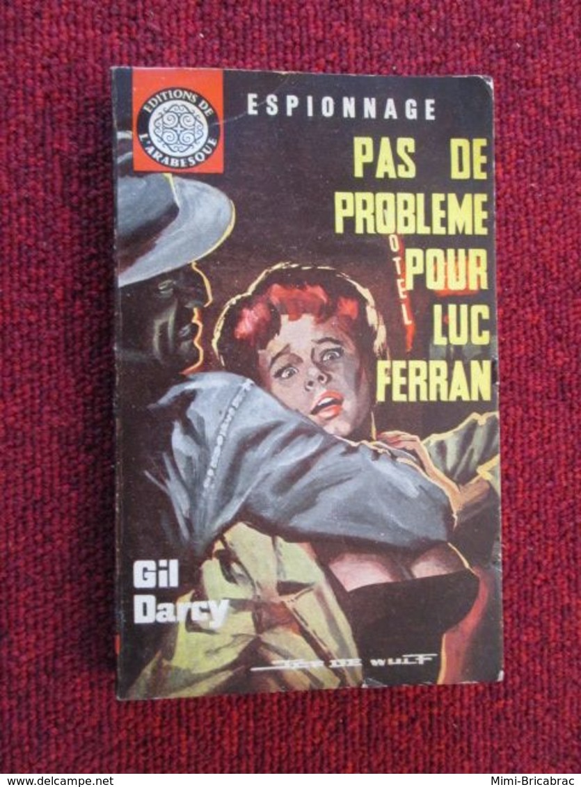 POL2013/1 : ROMAN ESPIONNAGE EDITIONS DE L'ARABESQUE N°245 / PAS DE PROBLEME POUR LUC FERRAN / GIL DARCY - Editions De L'Arabesque