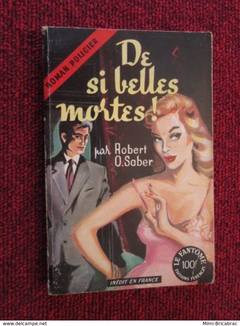 POL2013/1 : ROMAN POLICIER / FERENCZI LE FANTOME / DE SI BELLES MORTES ! Par ROBERT O SABER / 1954 - Ferenczi