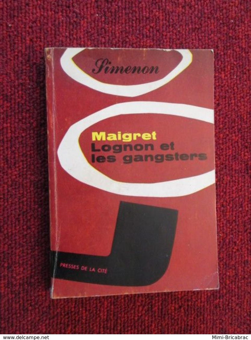 POL3/2013 : POLICIER / SIMENON PRESSES CITE 1965 / MAIGRET LOGNON ET LES GANGSTERS ça Fait Pleurer - Presses De La Cité