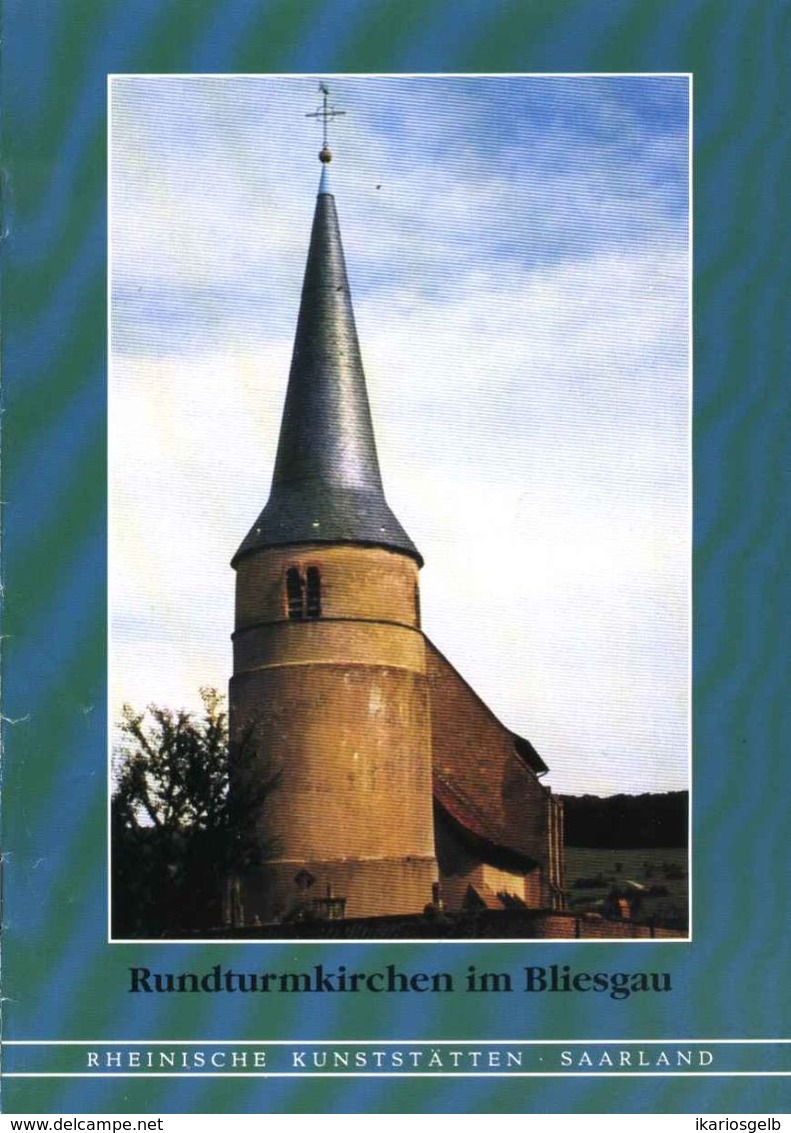 Bliesgau Saar Saarland Die Rundturmkirchen 1993 Heimatbuch Rheinische Kunststätten - Verein Für Denkmalpflege - Architectuur