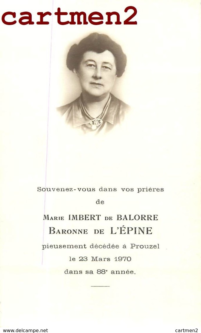 FAIRE-PART DE DECES BARONNE DE L'EPINE MARIE IMBERT DE BALORRE PROUZEL NOBLESSE FAMILLE ROYALE GENEALOGIE MORTUAIRE - Décès