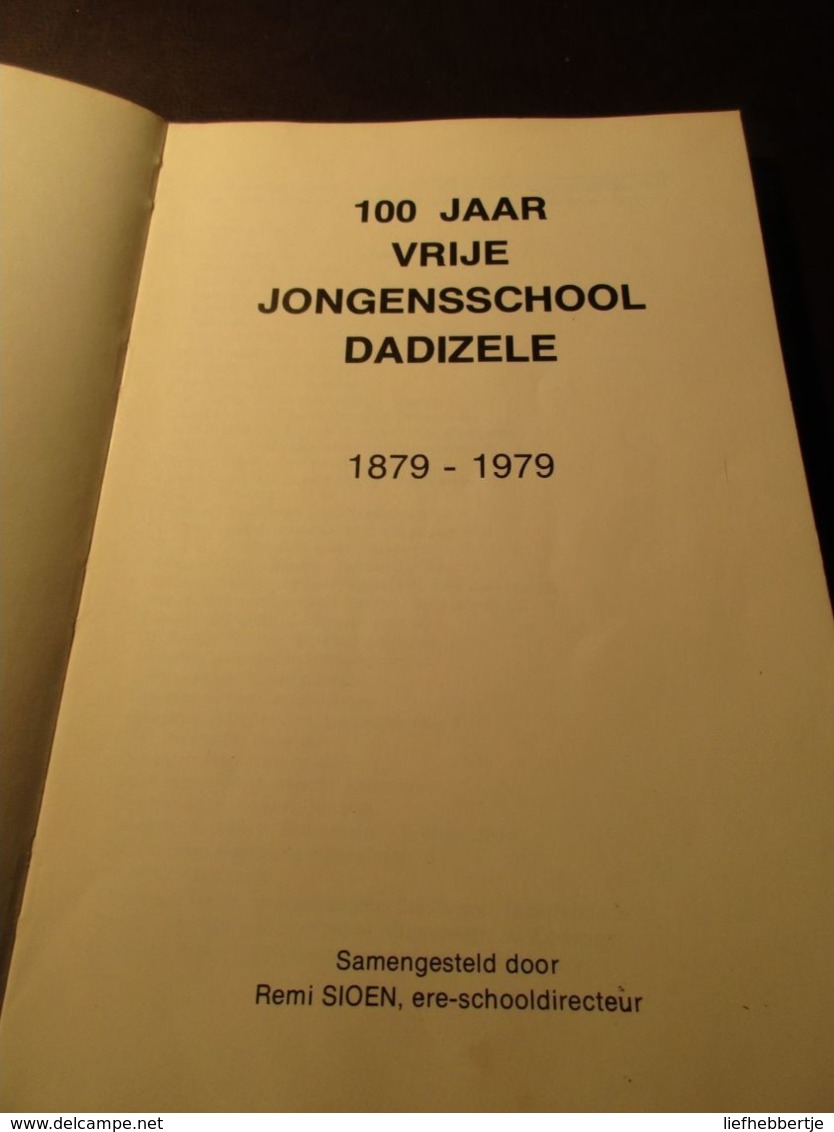 100 Jaar Vrije Jongensschool Dadizele -  Door Remi Sioen - Geschichte