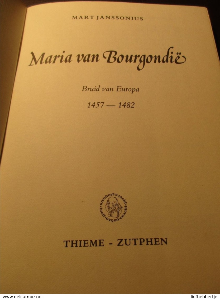 Maria Van Bourgondië  -  Bruid Van Europa - Door Mart Janssonius  - - Historia