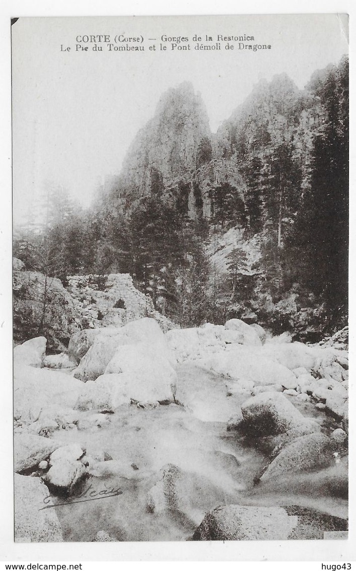 CORTE - GORGES DE LA RESTONICA - LE PIC DU TOMBEAU ET LE PONT DEMOLI DE DRAGONS - CPA NON VOYAGEE - Corte