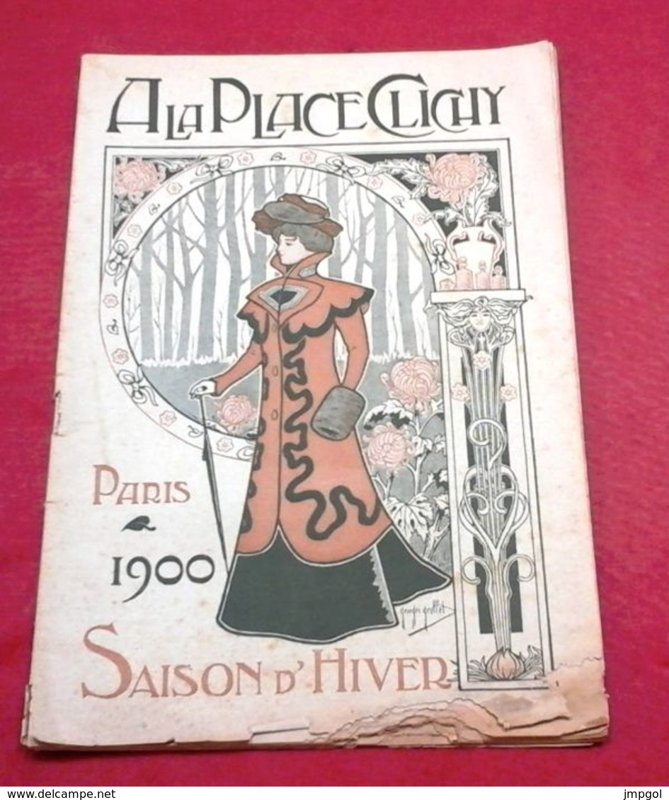 Catalogue Ala Place Clichy Hiver 1900 Vêtements Soieries Fourrures Fleurs Et Plumes Ganterie Parapluie Tapis Eclairage.. - Werbung