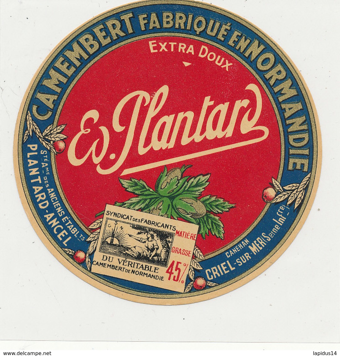 Y 481  /   - ETIQUETTE DE FROMAGE-  CAMEMBERT   PLANTARD   ANCEL    CANEHAN  CRIEL SUR MER (SEINE  MARITIME) - Cheese