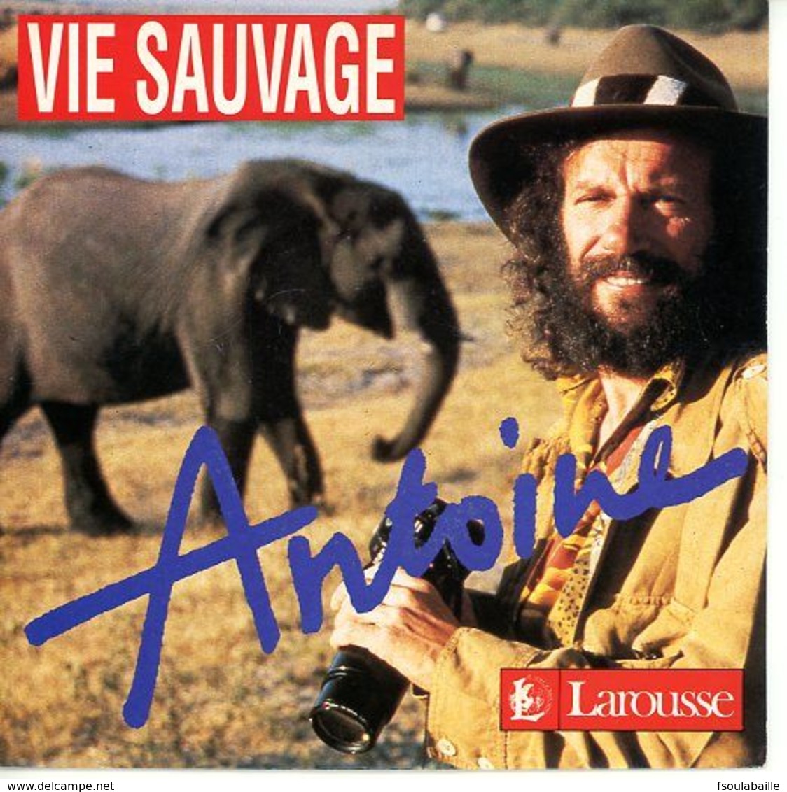 Antoine  (45T 1 Titre, Promo Larousse) - Vie Sauvage - 1990 - Edizioni Limitate