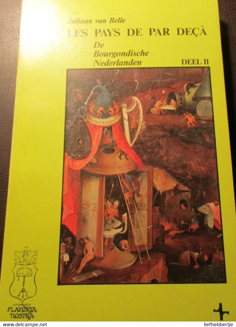 De Bourgondische Nederlanden : Filips De Goede - Karel De Stoute En Maria Van Bourgondië : Door J. Van Belle (Brugge) - Storia