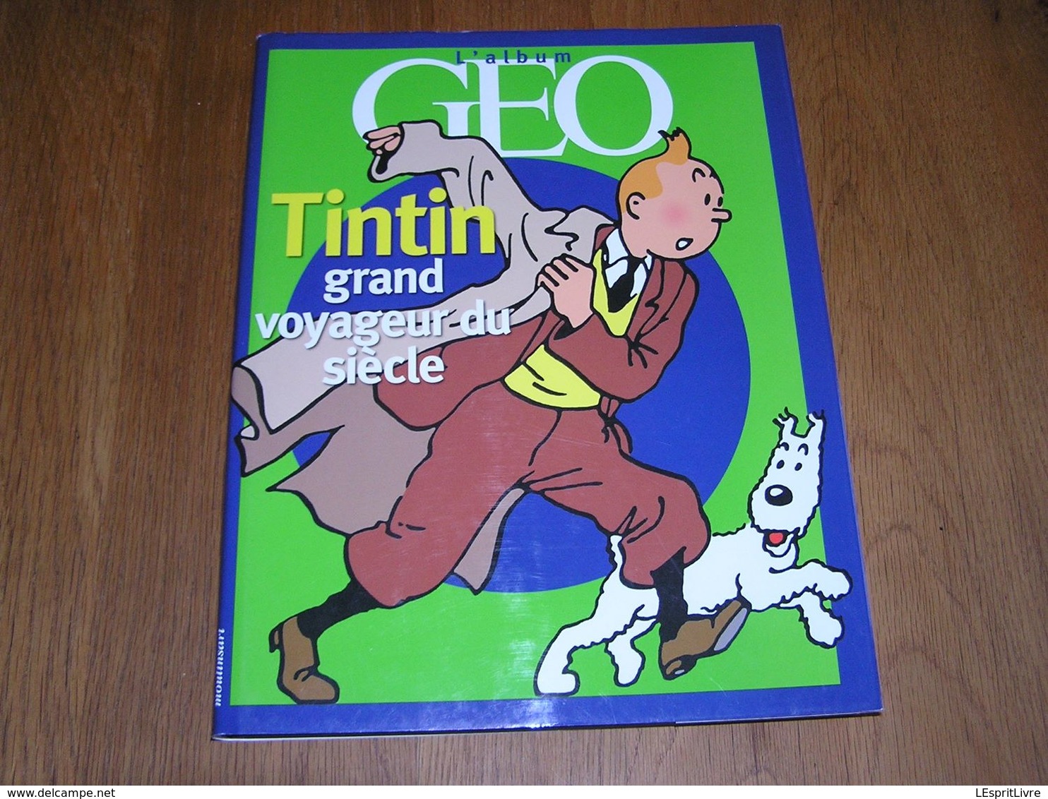 L'ALBUM GEO Tintin Grand Voyageur Du Siècle Hergé Milou Tournesol Haddock Monde Bandes Dessinées BD - Persboek