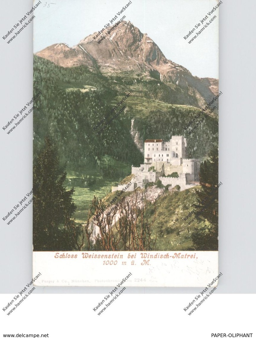 A 9971 MATREI In Osttirol / Windisch Matrei, Schloß Weissenstein, Ca. 1905, Photochromie - Matrei In Osttirol