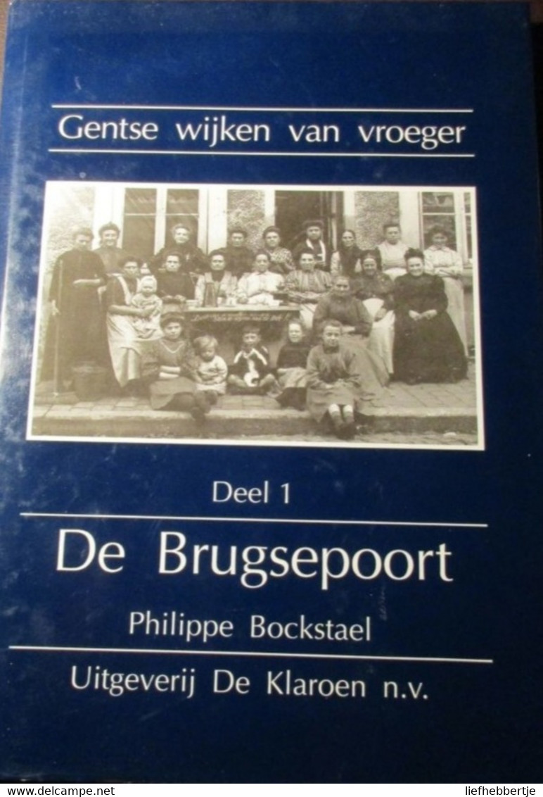 De Brugsepoort - Door P. Bockstael -  Gent - Gentse Wijk - 1995  Yy - Geschichte