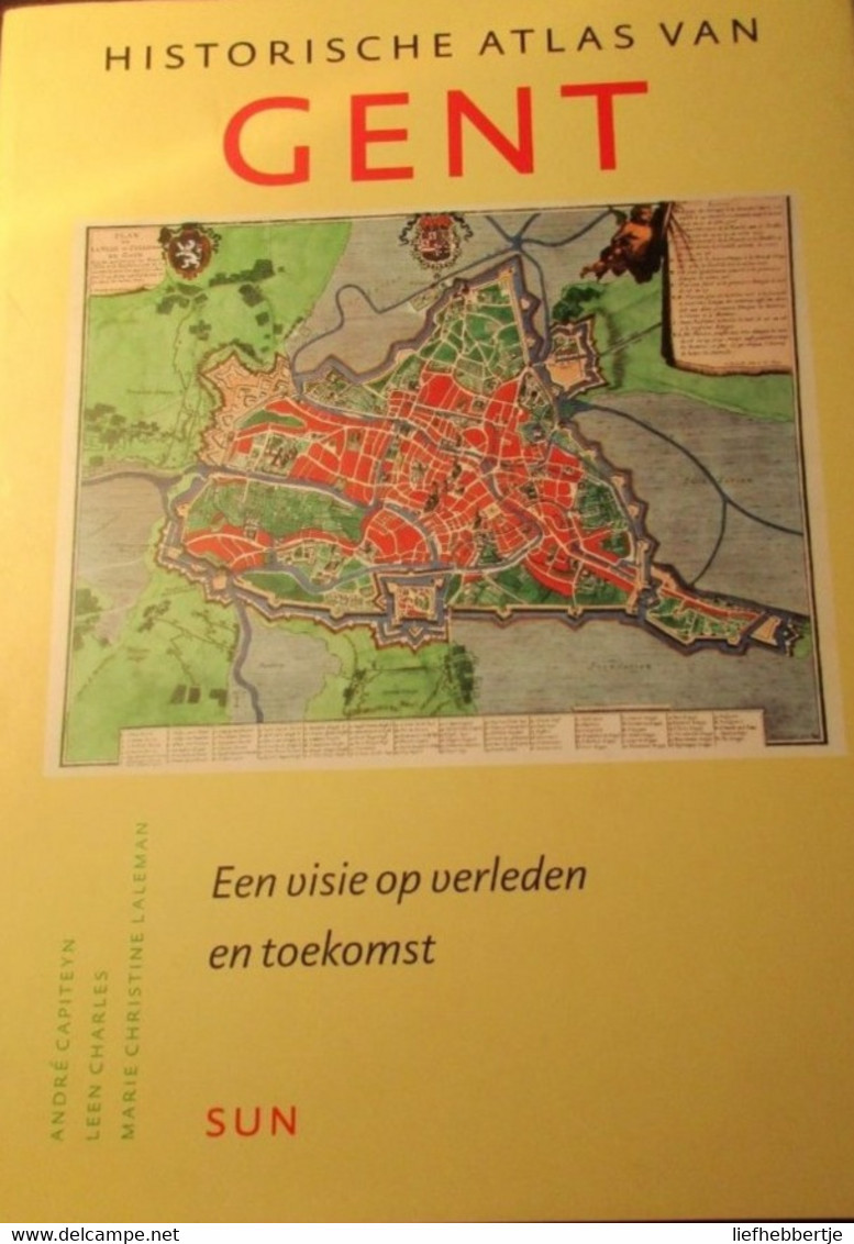 Historische Atlas Van Gent - Door A. Capiteyn, L. Charles En M. Laleman Yy - Storia