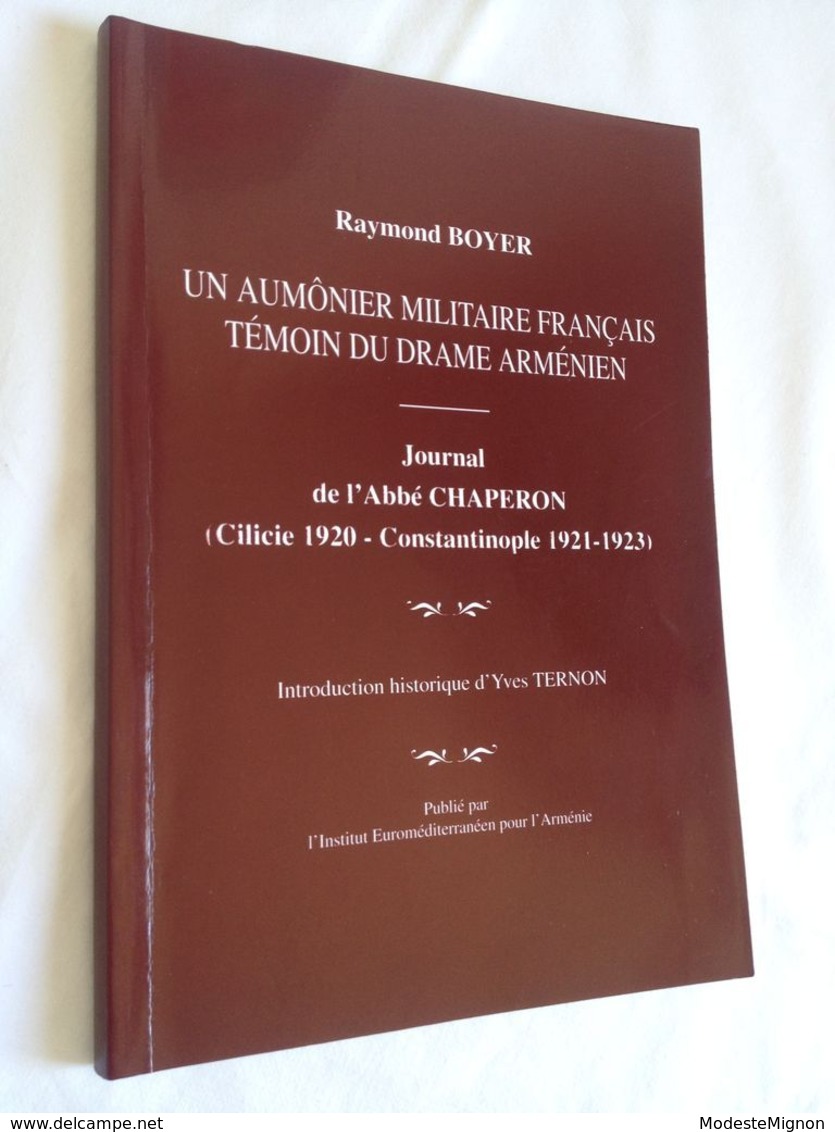 Un Aumônier Militaire Français Témoin Du Drame Arménien. Journal De L'abbé Chaperon (Cilicie 1920-Constantinople 1921) - Histoire