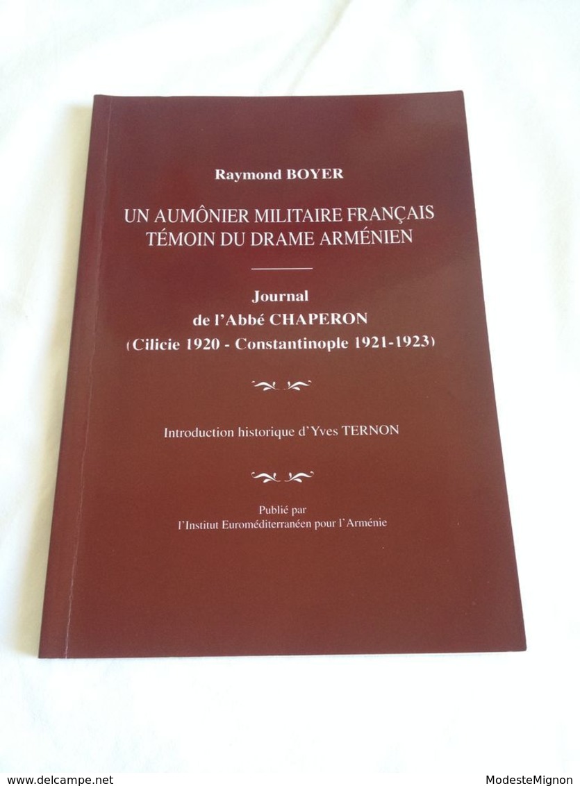 Un Aumônier Militaire Français Témoin Du Drame Arménien. Journal De L'abbé Chaperon (Cilicie 1920-Constantinople 1921) - Histoire