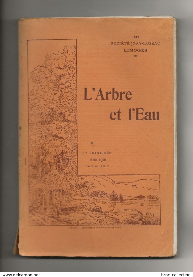 L'Arbre Et L'Eau, 6e Congrès Société Gay-Lussac De Limoges à Montluçon, 1912, Sylviculture, Tronçais, Rochebut - Bourbonnais