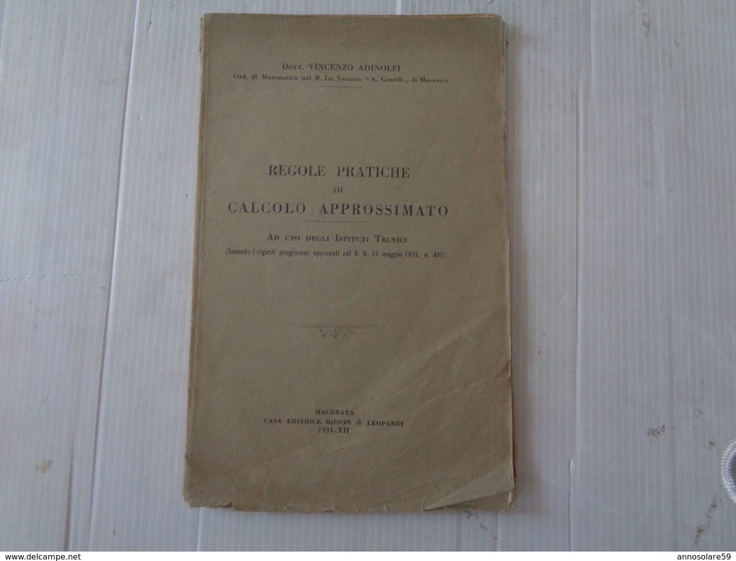 LIBRO, (DOTT. VINCENZO ADINOLFI) REGOLE PRATICHE DI CALCOLO APPROSSIMATO - 1934 - LEGGI - Wiskunde En Natuurkunde