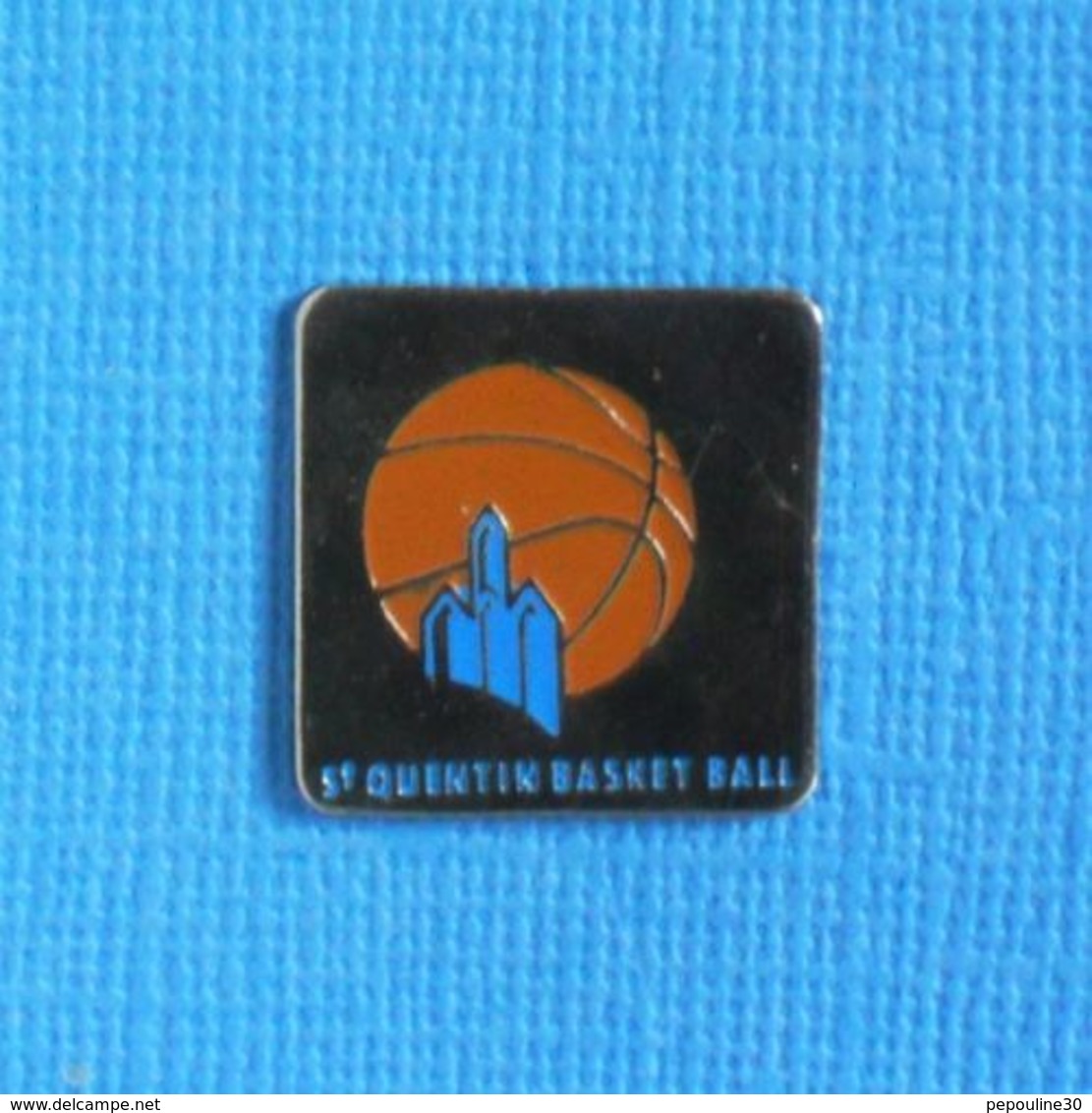 1 PIN'S //  ** SAINT-QUENTIN BASKET BALL / PRO B ** - Basketball