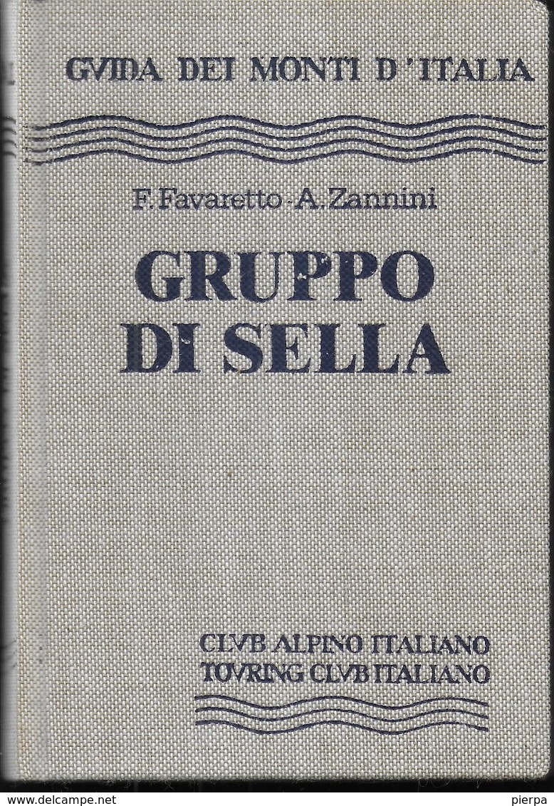 GUIDA DEI MONTI D'ITALIA-FAVARETTO-ZANNINI- GRUPPO DI SELLA - EDIZ. C.A.I. T.C.I -1991 -PAG. 379 - FORMATO 11X16 - NUOVO - Toursim & Travels