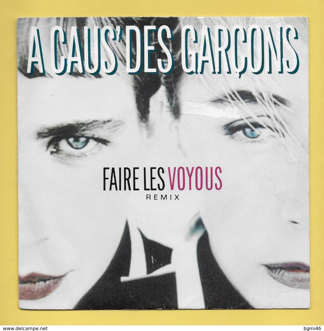 Disque Vinyle 45 Tours : A CAUS' DES GARCONS  :  FAIRE Les VOYOUS..Scan A : Voir 2 Scans - Sonstige & Ohne Zuordnung