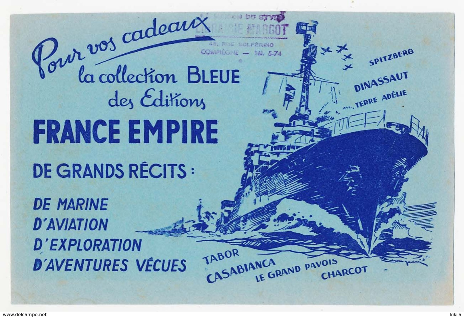 Buvard 21.1 X 13.8 Les éditions FRANCE EMPIRE Collection Bleue  Cachet De La Librairie Margot à Compiègne - Papelería