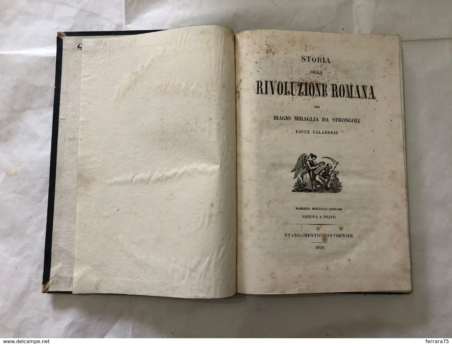 STORIA DELLA RIVOLUZIONE ROMANA PER BIAGIO MIRAGLIA ESULE CALABRESE 1850 - Libri Antichi