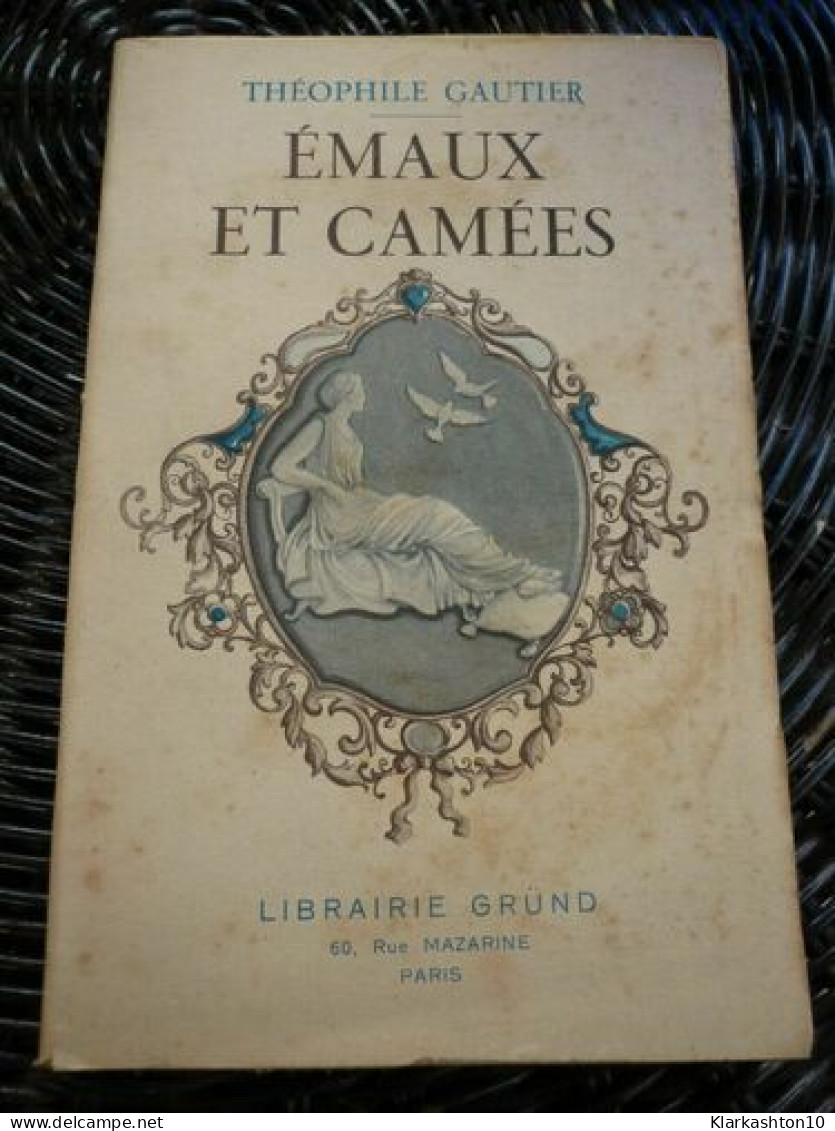 Théophile Gautier émaux Et Camées Librairie Gründ - Sonstige & Ohne Zuordnung