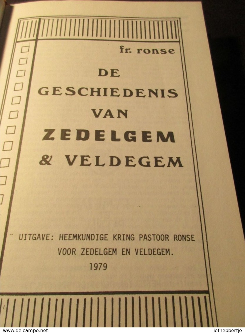 De Geschiedenis Van Zedelgem En Veldegem - Door Fr. Ronse (heruitgave Van 1979) - Storia