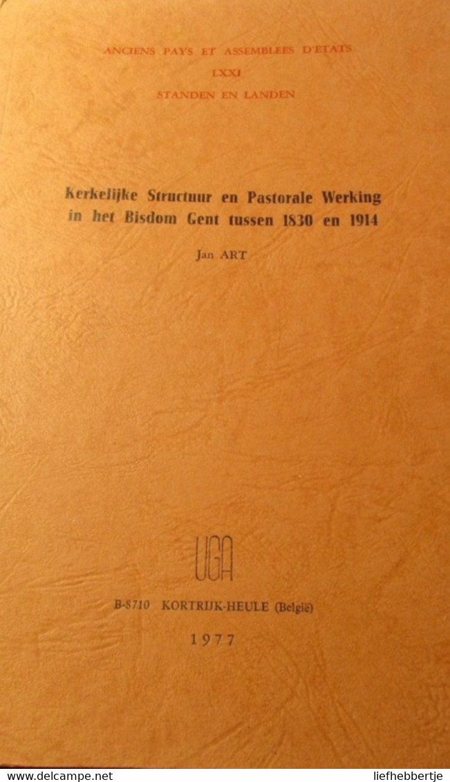 Kerkelijke Structuur En Pastorale Werking In Het Bisdom Gent Tussen 1830 En 1914 - Door Jan Art  Yy - Storia