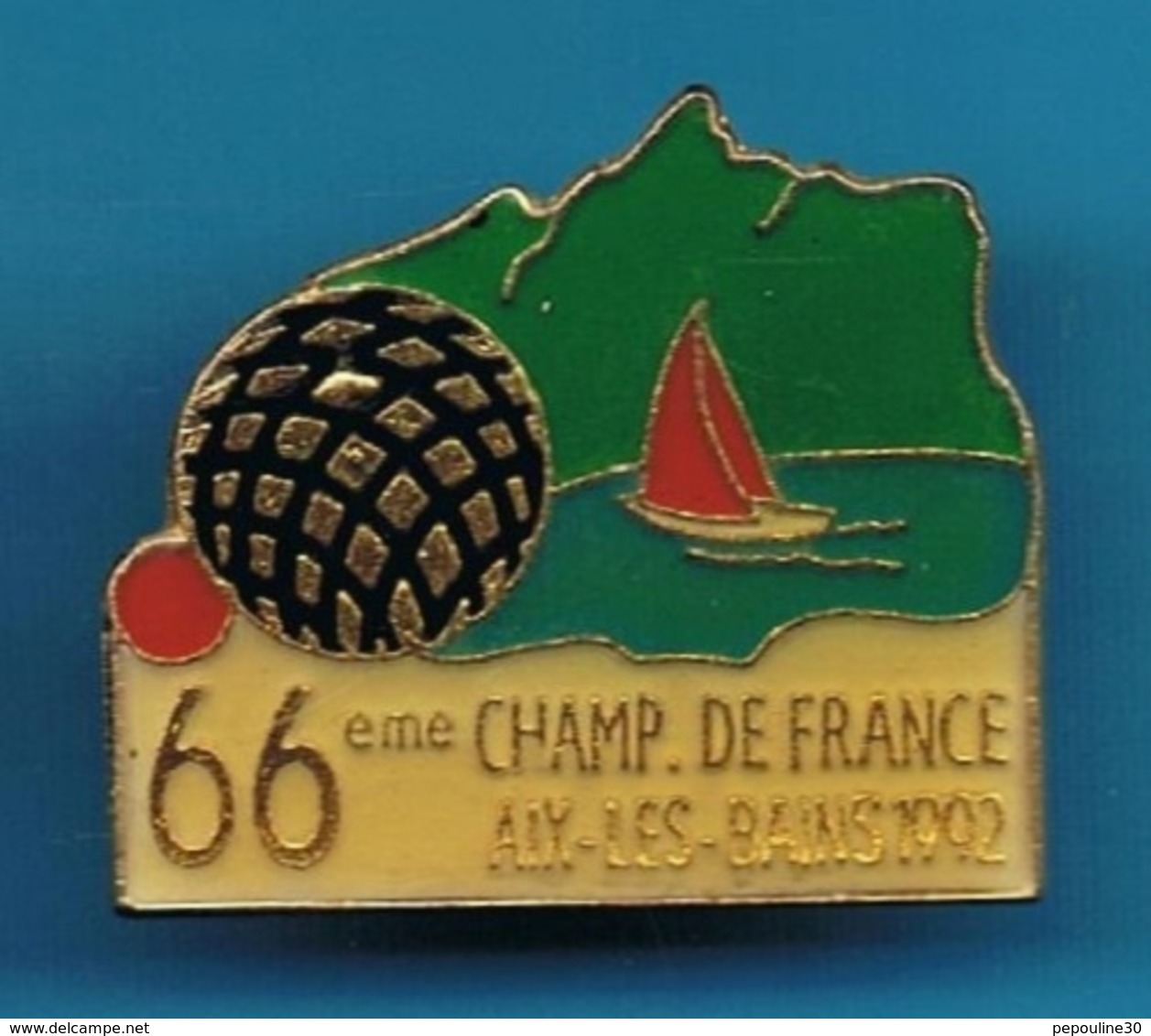 1 PIN'S //  ** 66 Eme CHAMPIONAT DE FRANCE / AIX-les-BAINS / 1992 ** - Pétanque