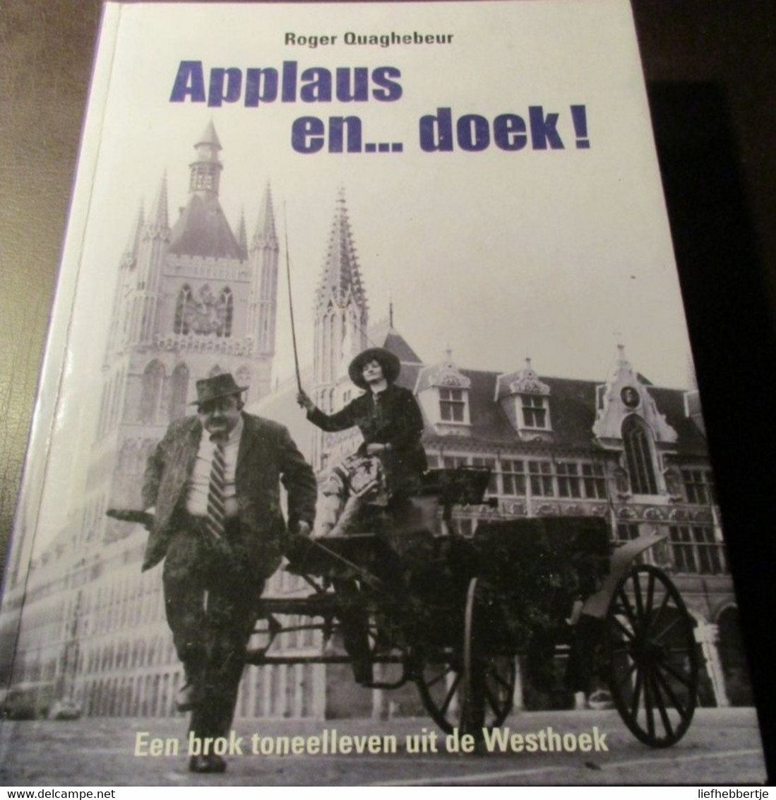 Applaus En ... Doek!  - Ieper - Toneel - Westhoek - Storia