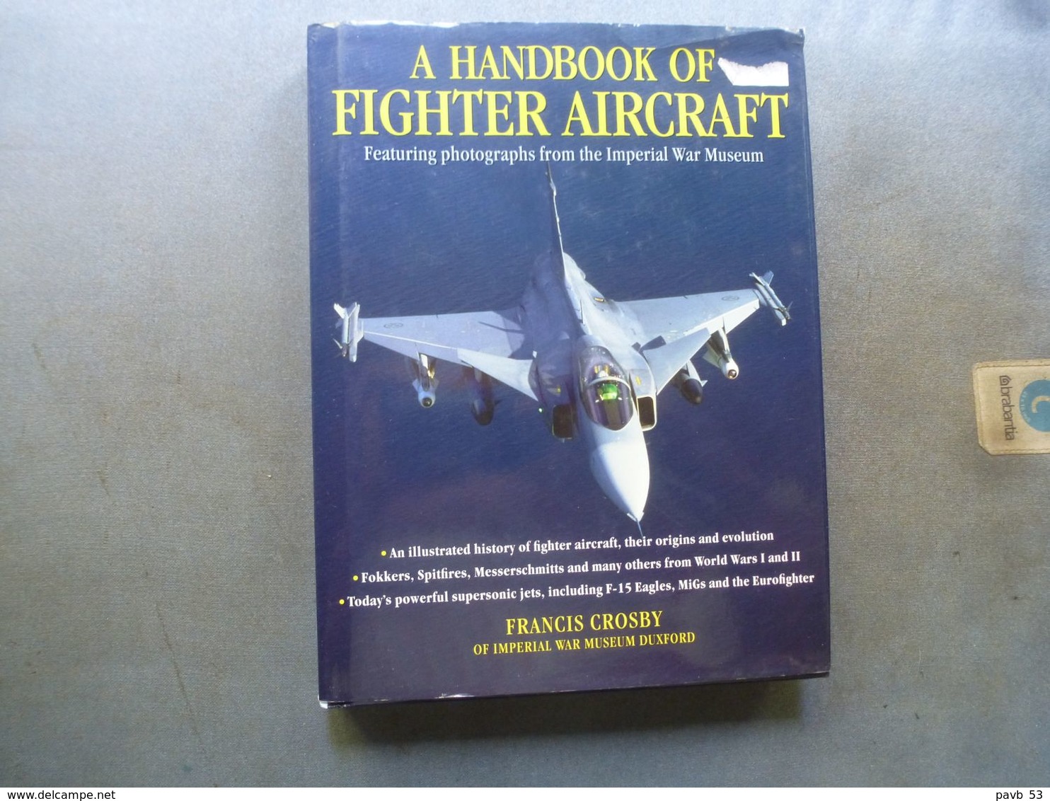 A Handbook Of FIGHTER AIRCRAFT (Fokkers Spitfires  Messerschmitts And Many Others Of WW1 & WW2, Powerful Jets F15 MIGs . - Otros & Sin Clasificación