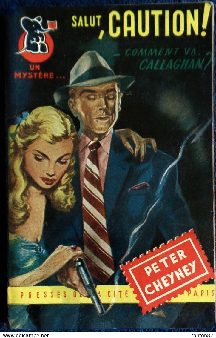 Peter Cheyney - Salut, CAUTION ! - Comment ça Va, CALLAGHAN ? -  Presses De La Cité - " Un Mystère " N° 10 - ( 1950 ) . - Presses De La Cité