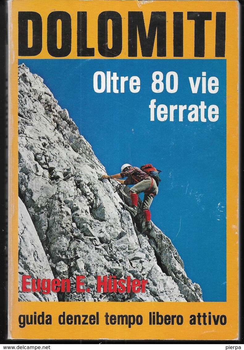 DOLOMITI - OLTRE 80 VIE FERRATE - EDIZ. GUIDE DENZEL 1983 - PAG. 160 CON CARTINE ED ILLUSTRAZIONI - USATO COME NUOVO - Tourisme, Voyages