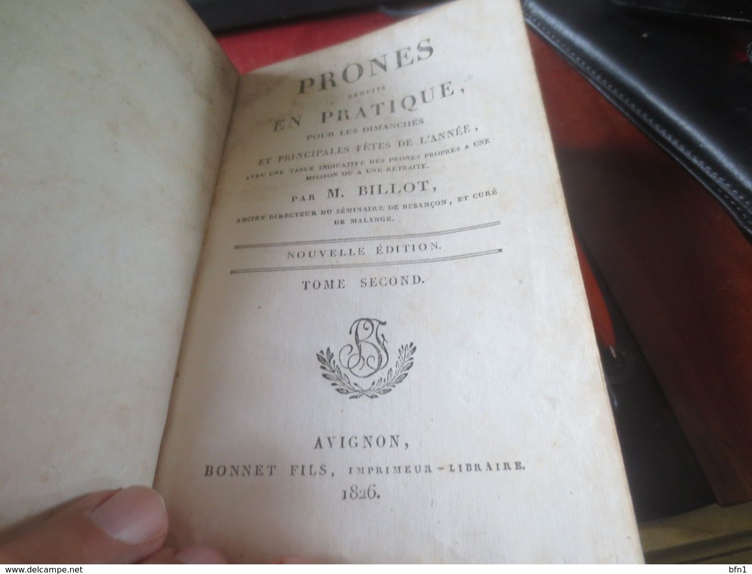 Prônes Réduits En Pratique Pour Les Dimanches Et Principales Jours De Fêtes. 1826 -BILLOT -TOME SECOND - 1801-1900