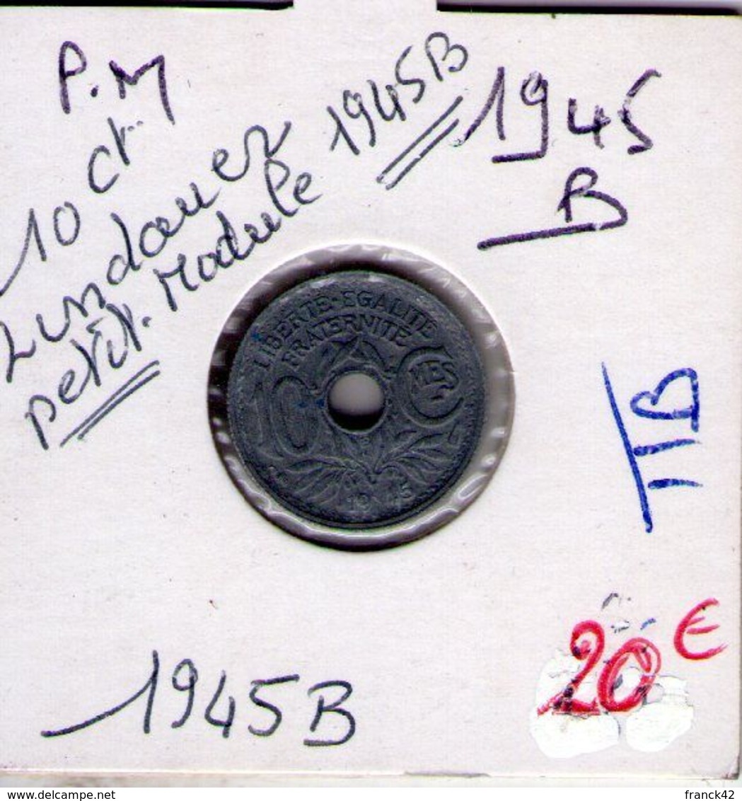 France. 10 Centimes Lindauer Petit Module 1945 B - 10 Centimes