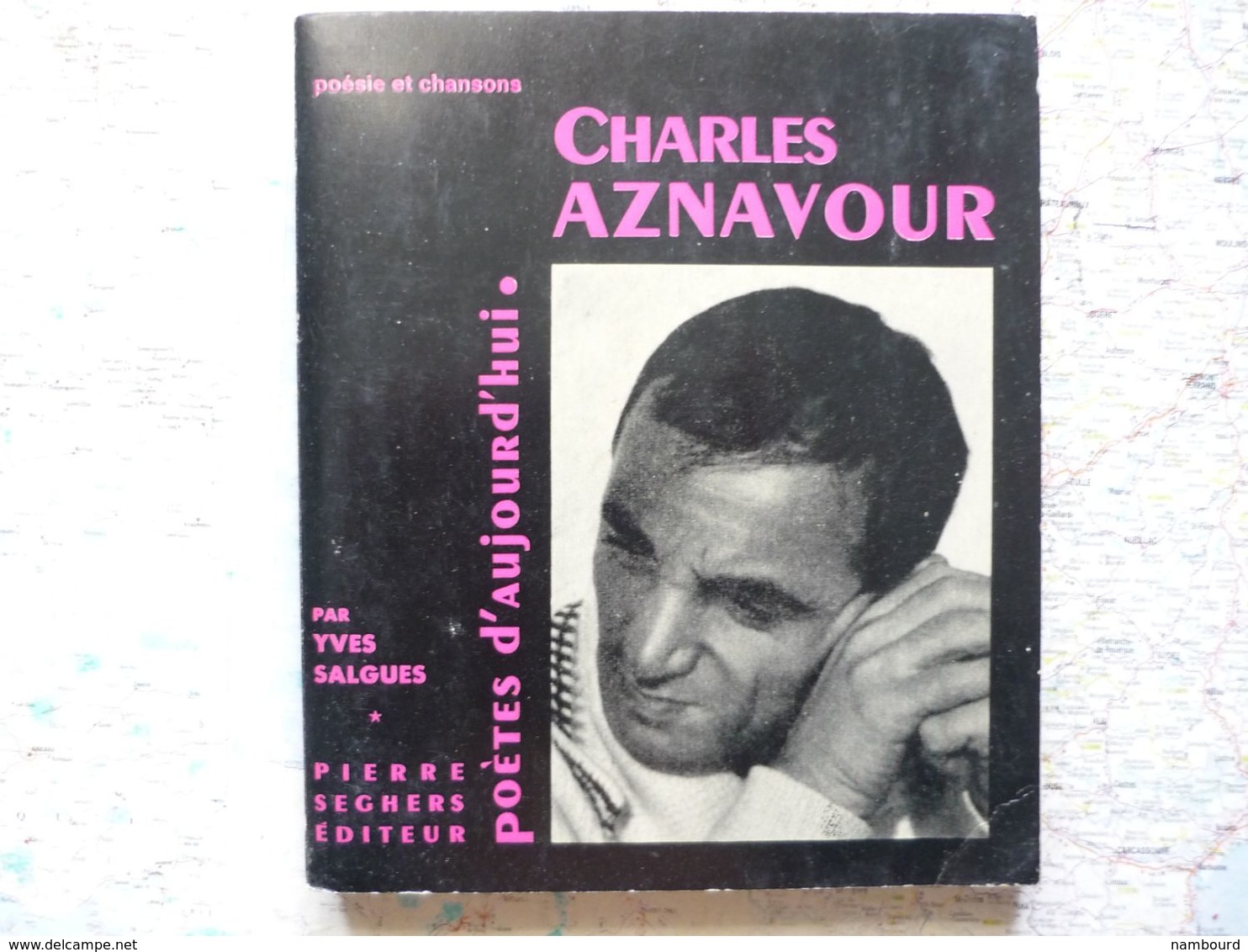 Poésie Et Chansons Seghers éditeur Chansons D'aujourd'hui Charles Aznavour Par Yves Salgues 1964 Avec Dédicace Y.Salgues - Franse Schrijvers