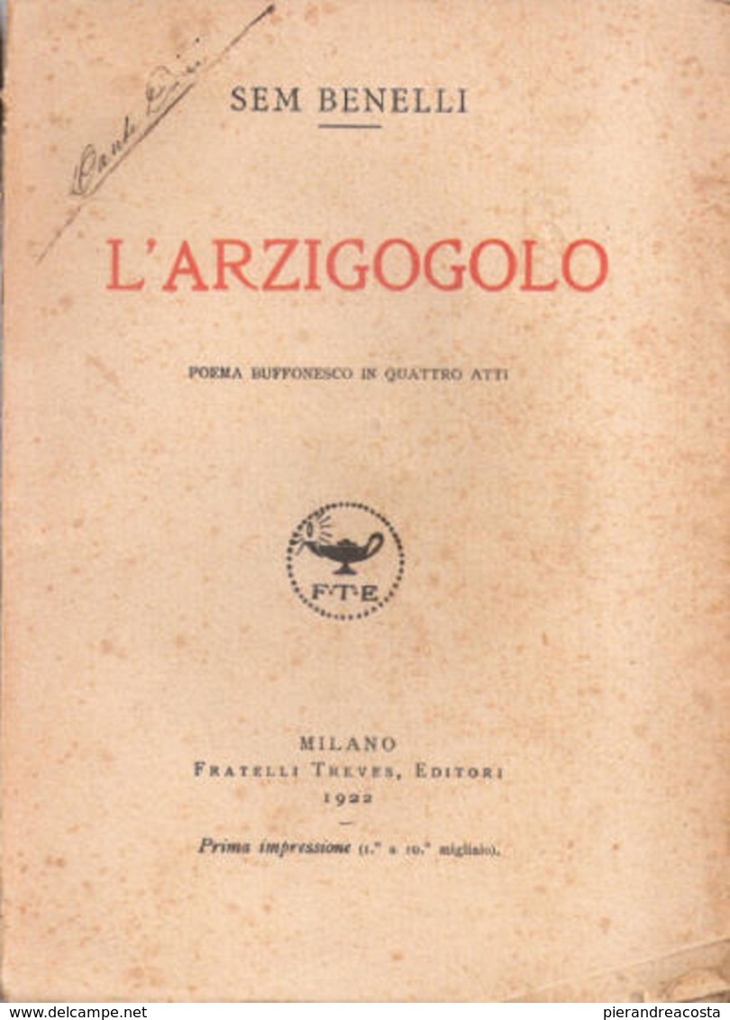 Sam Benelli - L'arzigogolo. Poema Buffonesco In Quattro Atti - F.lli Treves - Treviso - 1922 - Libri Antichi