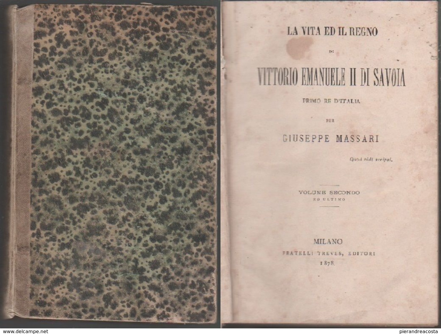 La Vita E Il Regno Di Vittorio Emanuele II Di Savoia Primo Re D'Italia - Massari - Libri Antichi