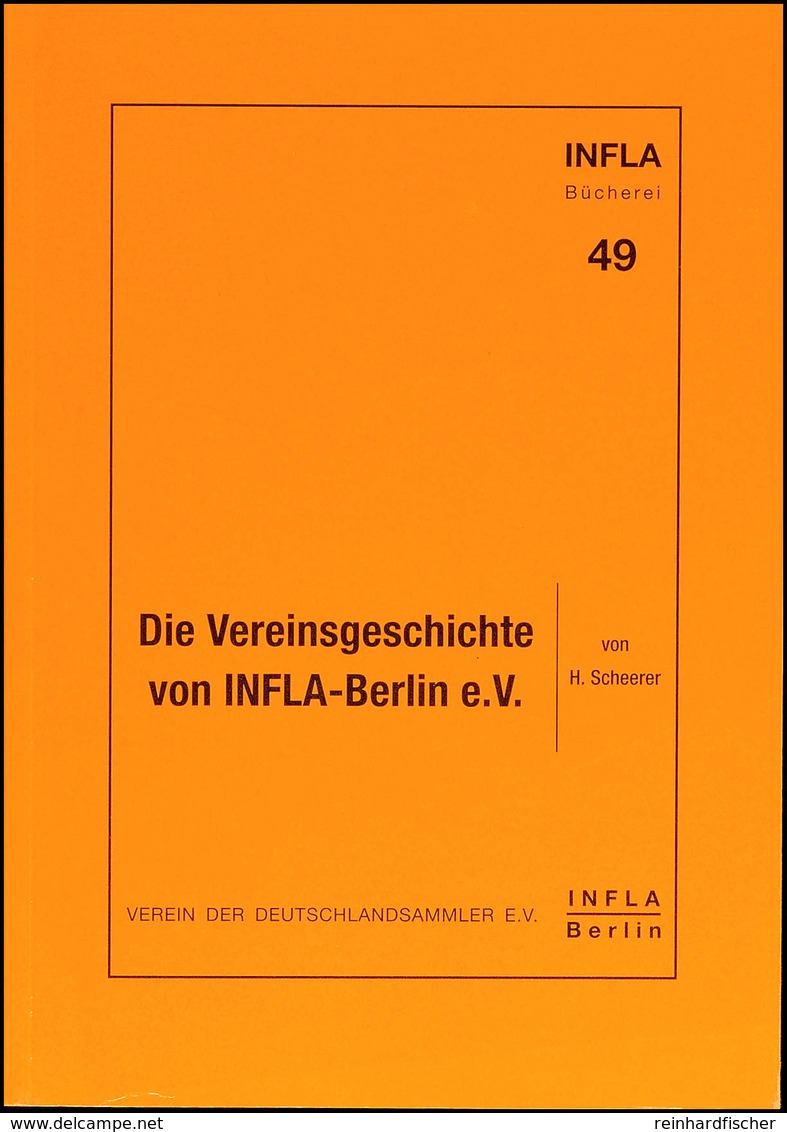 Scheerer, H., Die Vereinsgeschichte Von INFLA - Berlin E.V., 2001, 124 S., Broschiert, Tadellose Erhaltung - Other & Unclassified